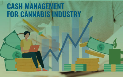 Cash Management for Cannabis Industry